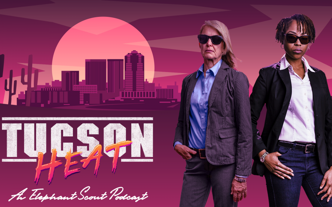 TUCSON HEAT (Sripted Podcast Series)